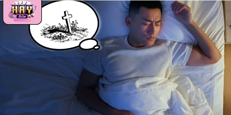 Nằm mơ thấy người chết theo từng lĩnh vực giúp dự đoán chính xác
