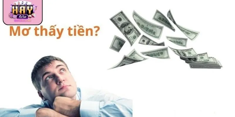 Giải mã nằm mơ thấy tiền giúp nhận biết cơ hội và rủi ro