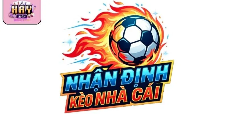 Nhận định kèo nhà cái