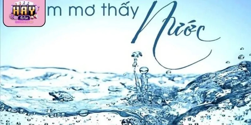 Nằm mơ thấy nước